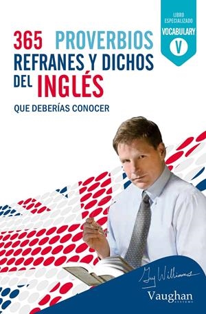 365 PROVERBIOS, REFRANES Y DICHOS DEL INGLÉS | 9788492879977 | WILLIAMS, GUY | Llibreria Online de Tremp