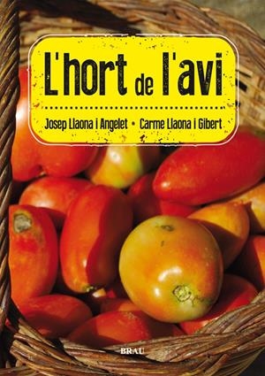 HORT DE L'AVI, L' | 9788415885078 | LLAONA ANGELET, JOSEP/LLAONA GIBERT, CARME | Llibreria Online de Tremp