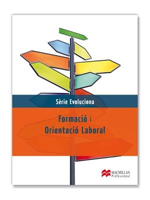 FORMACIÓ I ORIENTACIÓ LABORAL. SÈRIE EVOLUCIONA 2013 | 9788415656555 | ÁLVAREZ MÁRTINEZ, JUAN CARLOS/HERRÁEZ VIDAL, PILAR/PRIETO GARCÍA, MIGUEL ÁNGEL