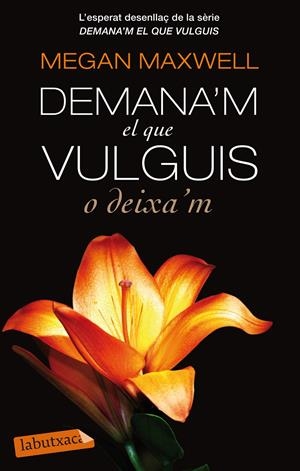 DEMANA'M EL QUE VULGUIS O DEIXA'M | 9788499308791 | MAXWELL, MEGAN | Llibreria Online de Tremp
