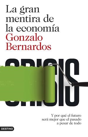 GRAN MENTIRA DE LA ECONOMÍA, LA  | 9788423348152 | BERNARDOS, GONZALO  | Llibreria Online de Tremp