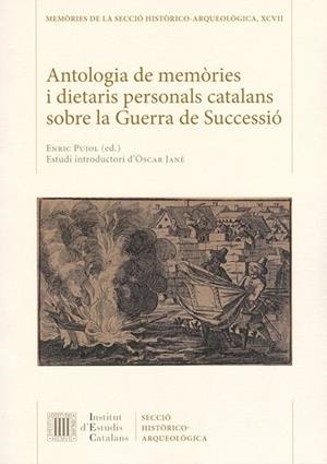 ANTOLOGIA DE MEMÒRIES I DIETARIS PERSONALS CATALANS SOBRE LA GUERRA DE SUCCESSIÓ | 9788499652214 | PUJOL, ENRIC; JANE, OSCAR | Llibreria Online de Tremp