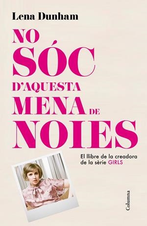 NO SÓC D'AQUESTA MENA DE NOIES | 9788466419000 | DUNHAM, LENA 