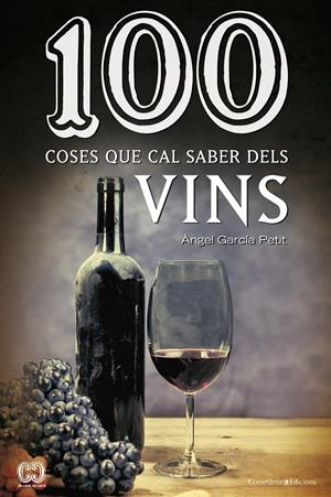 100 COSES QUE CAL SABER DELS VINS | 9788490342442 | GARCÍA PETIT, ÀNGEL | Llibreria Online de Tremp