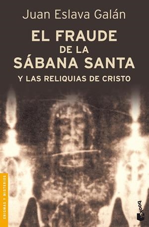 FRAUDE DE LA SÁBANA SANTA Y LAS RELIQUIAS DE CRISTO, EL | 9788408092063 | ESLAVA GALÁN, JUAN | Llibreria Online de Tremp
