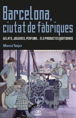 BARCELONA, CIUTAT DE FÀBRIQUES | 9788472461031 | TATJER, MERCÈ | Llibreria Online de Tremp