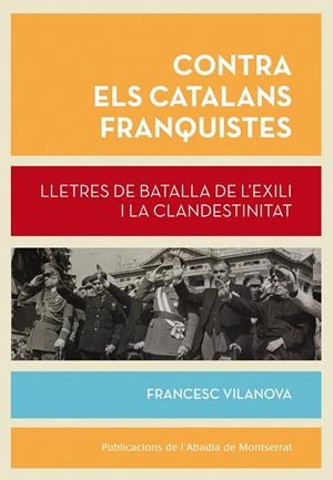 CONTRA ELS CATALANS FRANQUISTES | 9788498837148 | VILANOVA, FRANCESC | Llibreria Online de Tremp