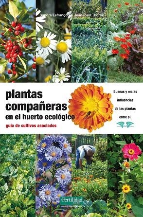 PLANTAS COMPAÑERAS DEL HUERTO : GUÍA DE CULTIVOS ASOCIADOS | 9788494058219 | LEFRANÇOIS, SANDRA | Llibreria Online de Tremp