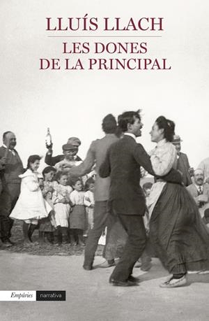 DONES DE LA PRINCIPAL, LES (TAPA DURA) | 9788497879903 | LLACH, LLUÍS  | Llibreria Online de Tremp