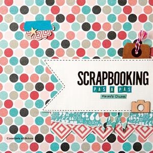 SCRAPBOOKING | 9788490342718 | OLIVARES, MARIANELA | Llibreria Online de Tremp