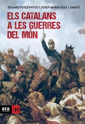 CATALANS A LES GUERRES DEL MÓN | 9788415642169 | PUIGVENTÓS I LÓPEZ, EDUARD/SOLÉ I SABATÉ, JOSEP MARIA | Llibreria Online de Tremp