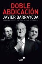 DOBLE ABDICACIÓN | 9788416128143 | BARRAYCOA, JAVIER | Llibreria Online de Tremp