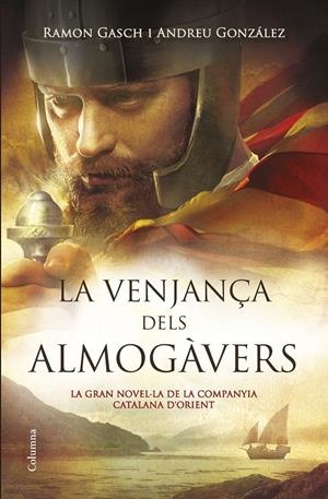 VENJANÇA DELS ALMOGÀVERS, LA  | 9788466419376 | GONZÁLEZ CASTRO, ANDREU; GASCH POU, RAMON 