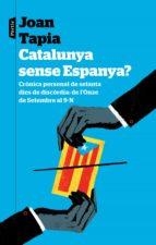 CATALUNYA SENSE ESPANYA? | 9788498093254 | TAPIA, JOAN