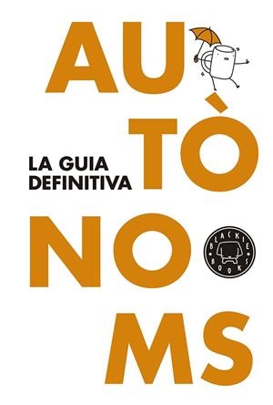AUTÒNOMS: LA GUIA DEFINITIVA | 9788416290062 | GARCIA, TONI | Llibreria Online de Tremp