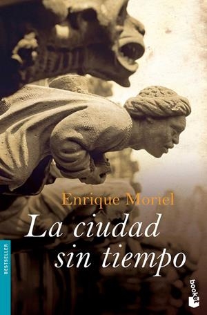 CIUDAD SIN TIEMPO, LA  | 9788423340804 | MORIEL, ENRIQUE 