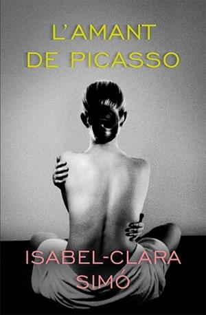 AMANT DE PICASSO, L' | 9788490263129 | SIMÓ MONLLOR, ISABEL-CLARA | Llibreria Online de Tremp