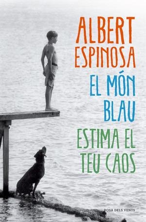 MÓN BLAU, EL . ESTIMA EL TEU CAOS | 9788415961345 | ESPINOSA,ALBERT