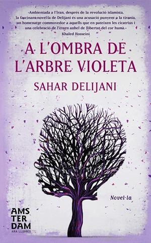 A L'OMBRA DE L'ARBRE VIOLETA | 9788492941964 | DELIJANI, SAHAR | Llibreria Online de Tremp