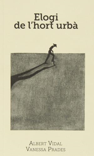 ELOGI DE L'HORT URBA | 9788496995802 | PRADES, VANESSA