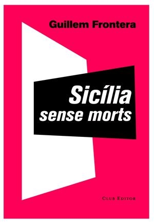 SICÍLIA SENSE MORTS | 9788473291897 | FRONTERA, GUILLEM | Llibreria Online de Tremp