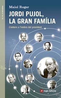 JORDI PUJOL, LA GRAN FAMÍLIA | 9788416139408 | ROGER, MAIOL | Llibreria Online de Tremp