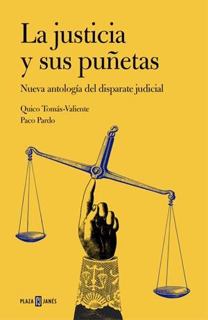 JUSTICIA Y SUS PUÑETAS, LA  | 9788401347269 | TOMAS-VALIENTE,QUICO/PARDO,PACO | Llibreria Online de Tremp