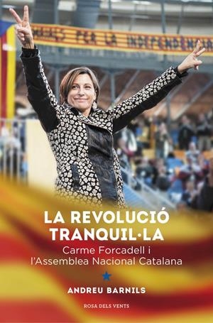 REVOLUCIÓ TRANQUIL·LA, LA  | 9788415961376 | BARNILLS CARRERA,ANDREU | Llibreria Online de Tremp