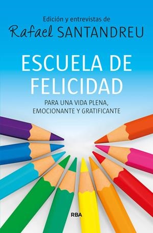 ESCUELA DE FELICIDAD | 9788490563847 | SANTANDREU , RAFAEL | Llibreria Online de Tremp