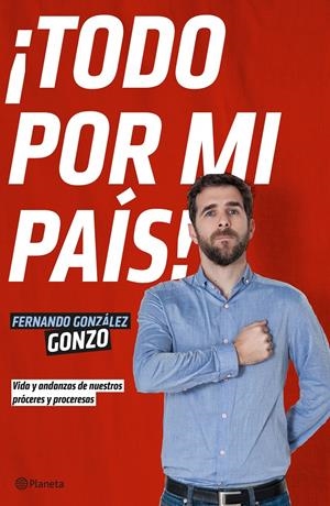 TODO POR MI PAÍS! | 9788408140009 | GONZÁLEZ, GONZO | Llibreria Online de Tremp