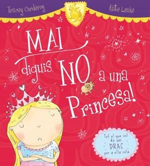 MAI DIGUIS NO A UNA PRINCESA! | 9788416082919 | CORDEROY, TRACEY/LEAKE, KATE | Llibreria Online de Tremp