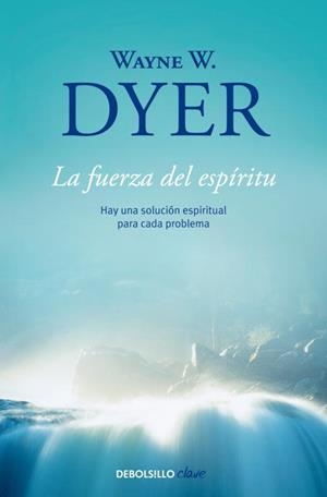 FUERZA DEL ESPÍRITU, LA  | 9788499086965 | DYER,WAYNE W. | Llibreria Online de Tremp