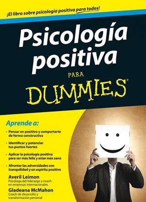 PSICOLOGÍA POSITIVA PARA DUMMIES | 9788432901997 | AVERIL LEIMON/GLADEANA MCMAHON | Llibreria Online de Tremp