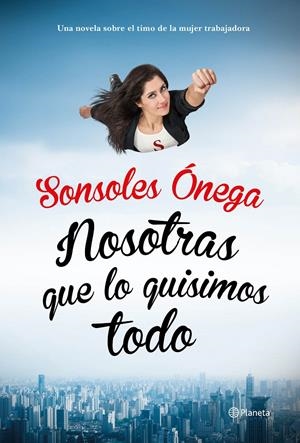 NOSOTRAS QUE LO QUISIMOS TODO | 9788408135623 | ÓNEGA, SONSOLES  | Llibreria Online de Tremp