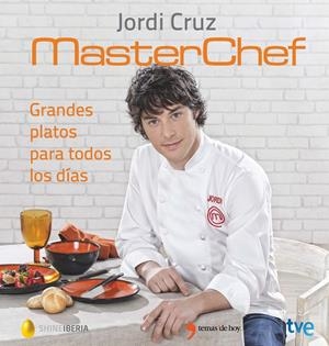 GRANDES PLATOS PARA TODOS LOS DÍAS | 9788499984735 | RTVE/SHINE/JORDI CRUZ | Llibreria Online de Tremp
