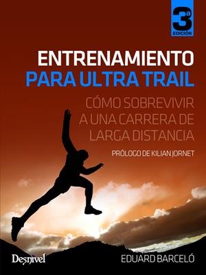ENTRENAMIENTO PARA ULTRA TRAIN. COMO SOBREVIVIR A UNA CARRERA DE LARGA DISTANCIA  | 9788498293272 | BARCELO, EDUARD | Llibreria Online de Tremp