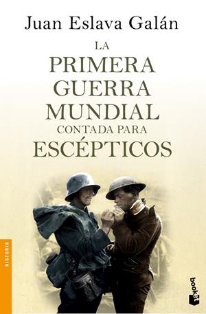 PRIMERA GUERRA MUNDIAL CONTADA PARA ESCÉPTICOS, LA  | 9788408135746 | ESLAVA GALÁN, JUAN  | Llibreria Online de Tremp