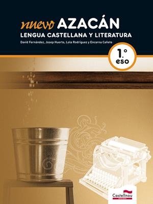 NUEVO AZACÁN. LENGUA CASTELLANA Y LITERATURA 1º ESO | 9788498049893 | FERNÁNDEZ VILLARROEL, DAVID/HUERTO CASTELLÓ, JOSÉ JAVIER/RODRÍGUEZ CASTILLEJO, DOLORES/CAÑETE LEÓN,  | Llibreria Online de Tremp