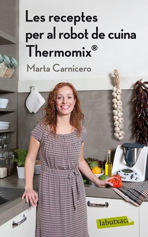 LES RECEPTES PER AL ROBOT DE CUINA THERMOMIX (R) | 9788499304168 | CARNICERO HERNANZ, MARTA  | Llibreria Online de Tremp
