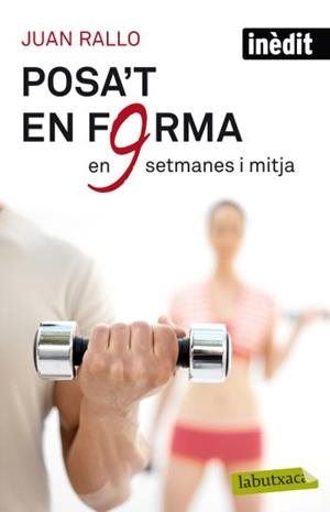 POSA'T EN FORMA EN NOU SETMANES I MITJA | 9788499302515 | RALLO, JUAN  | Llibreria Online de Tremp