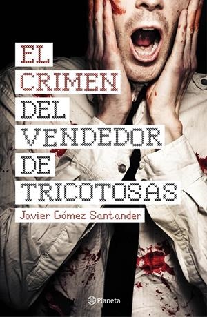 EL CRIMEN DEL VENDEDOR DE TRICOTOSAS | 9788408144670 | JAVIER GÓMEZ SANTANDER | Llibreria Online de Tremp