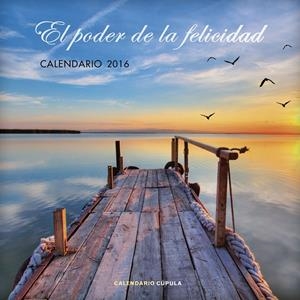 CALENDARIO EL PODER DE LA FELICIDAD 2016 | 9788448021764 | AA. VV. | Llibreria Online de Tremp