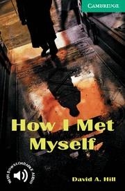 HOW I MET MYSELF LEVEL 3 | 9780521750189 | HILL, DAVID A.