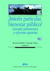 ¿INTERÉS PARTICULAR, BIENESTAR PÚBLICO? GRANDES PATRIMONIOS Y REFORMAS AGRARIAS | 9788477338925 | ROBLEDO HERNÁNDEZ, RICARDO/LÓPEZ GARCÍA, SANTIAGO