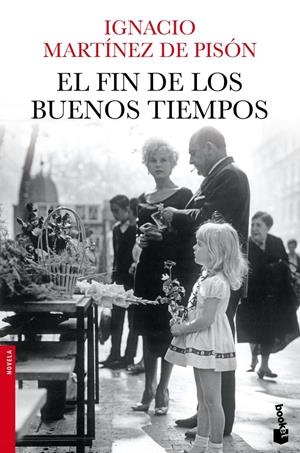 EL FIN DE LOS BUENOS TIEMPOS | 9788432220753 | IGNACIO MARTÍNEZ DE PISÓN