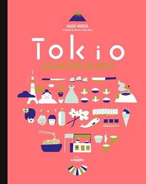 TOKIO. LAS RECETAS DE CULTO | 9788416489022 | MAORI MUROTA/AKIKO IDA/PIERRE JAVELLE | Llibreria Online de Tremp