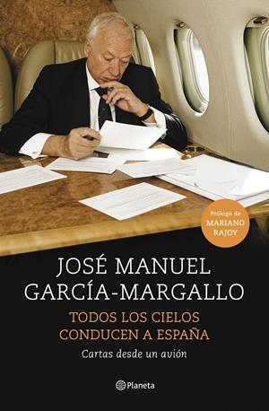 TODOS LOS CIELOS CONDUCEN A ESPAÑA | 9788408147534 | GARCÍA-MARGALLO, JOSÉ MANUEL  | Llibreria Online de Tremp