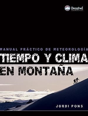 TIEMPO Y CLIMA EN MONTAÑA MANUAL SOBRE METEOROLOGIA | 9788498291407 | PONS OTALORA, JORDI