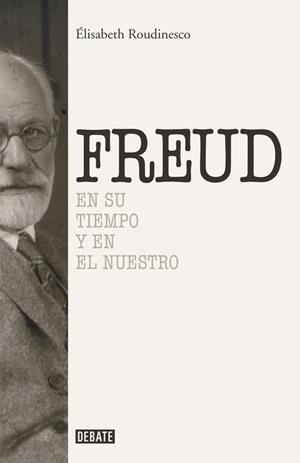 FREUD, SIGMUND | 9788499925288 | ROUDINESCO,ÉLISABETH