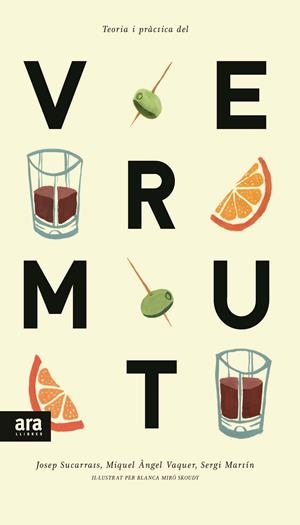TEORIA I PRÀCTICA DEL VERMUT | 9788416154241 | SUCARRATS I MIRÒ, JOSEP/VAQUER I LLOP, MIQUEL ÀNGEL/MARTÍN I LAMATA, SERGI | Llibreria Online de Tremp